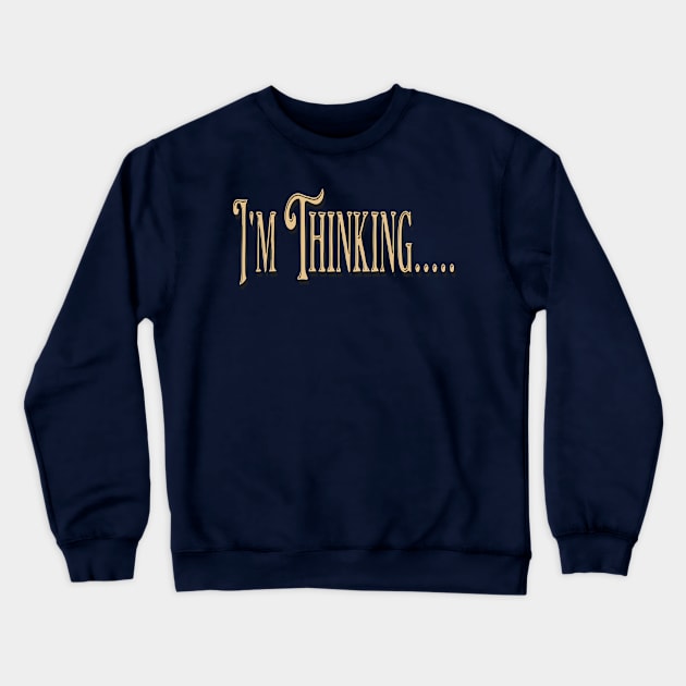 Thinking Crewneck Sweatshirt by Shop-now-4-U 